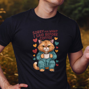 Camiseta Disculpa por lo que dije antes del café