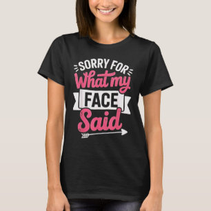 Camiseta Disculpa por lo que dijo mi cara