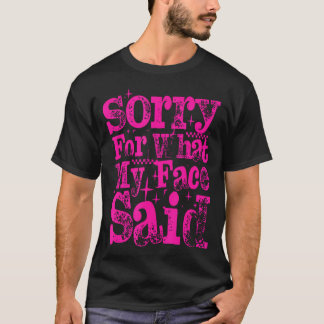 Camiseta Disculpa Por Lo Que Mi Cara Dijo Moda Femenina Sar