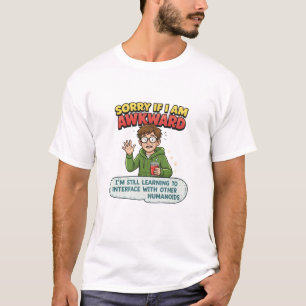 Camiseta Disculpa Si Soy Torpe Aprendiendo a Interactuar