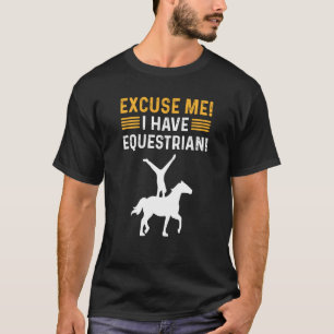 Camiseta Disculpa Tengo Gimnasia Ecuestre Salto de Caballo