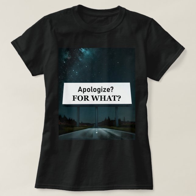 Camiseta ¿Disculparse? ¿Por qué? (Diseño del anverso)