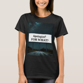 Camiseta ¿Disculparse? ¿Por qué?