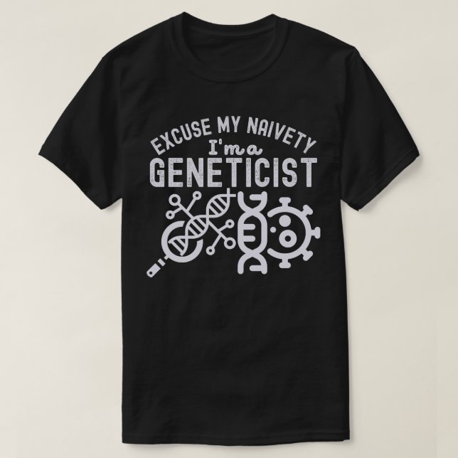 Camiseta Disculpe mi ingenuidad... soy genetista (Diseño del anverso)