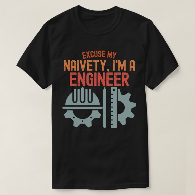 Camiseta Disculpe mi Naiveté, soy ingeniero (Diseño del anverso)