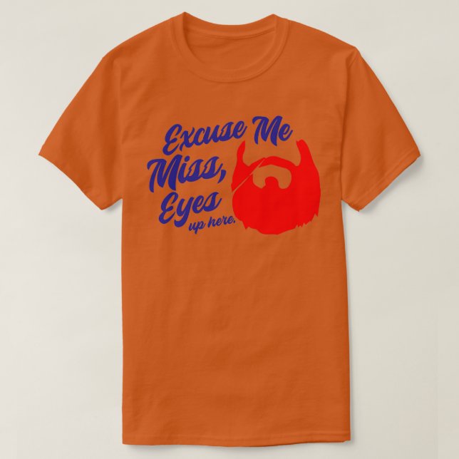 Camiseta Disculpe Miss Ojos aquí barba barba Amantes 2 (Diseño del anverso)