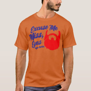 Camiseta Disculpe Miss Ojos aquí barba barba Amantes 2