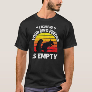 Camiseta Disculpe Su Alimentador De Pájaros Está Vacío Dici