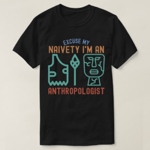 Camiseta Disculpen a mi Naiveté... soy antropólogo