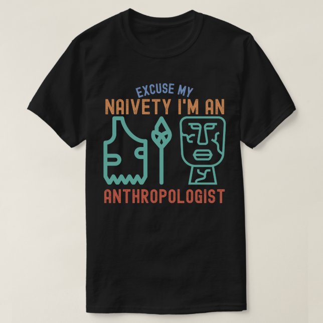 Camiseta Disculpen a mi Naiveté... soy antropólogo (Diseño del anverso)