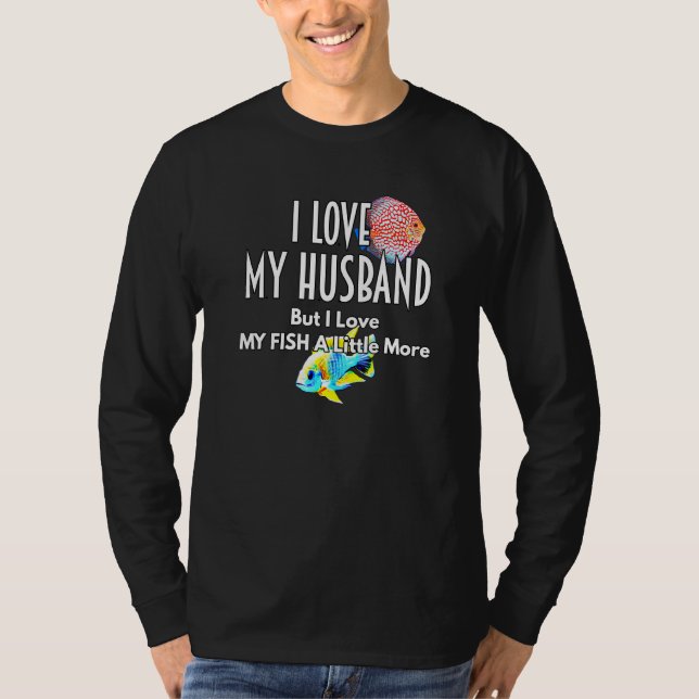 Camiseta Discus African Cichlid Love Husband Fish More Aqua (Anverso)