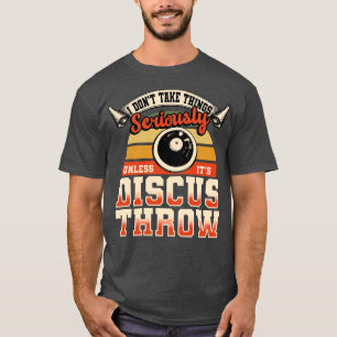 Camiseta Discus Throw No tomo las cosas en serio