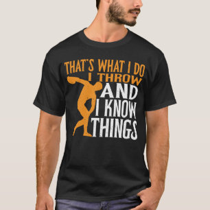 Camiseta Discus Thrower I Thrower y sé que las cosas son di