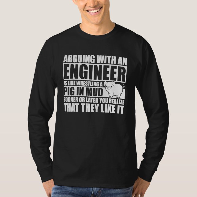 Camiseta Discutir Con Un Ingeniero Es Como Pelear Con Un Ce (Anverso)