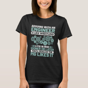 Camiseta Discutir Con Un Ingeniero Es Como Pelear Con Un Ce