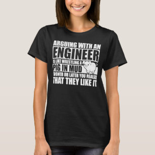 Camiseta Discutir Con Un Ingeniero Es Como Pelear Con Un Ce