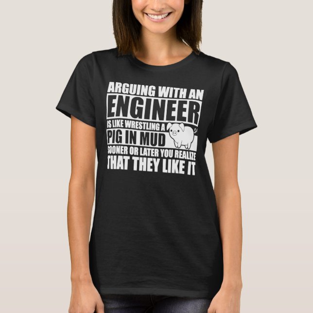 Camiseta Discutir Con Un Ingeniero Es Como Pelear Con Un Ce (Anverso)