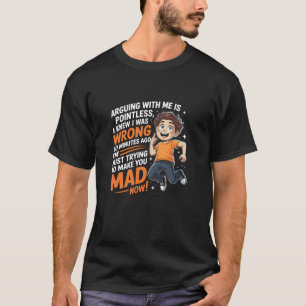 Camiseta Discutir conmigo es inútil, sabía que estaba equiv