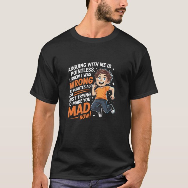 Camiseta Discutir conmigo es inútil, sabía que estaba equiv (Anverso)