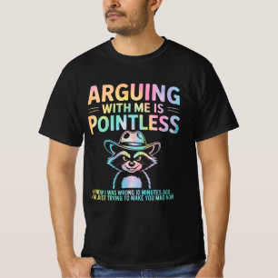 Camiseta Discutir Conmigo Es Un Raccoon Inútil