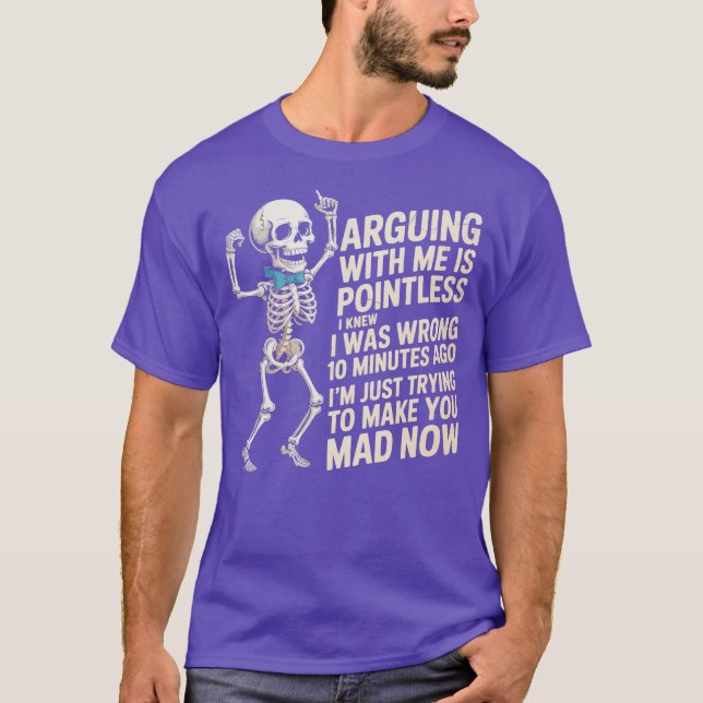 Camiseta Discutir Conmigo No Tiene Sentido Que Era Wron. (Anverso)
