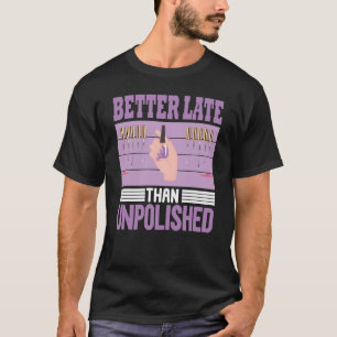 Camiseta Diseñador de esmalte de uñas cosmetólogo manicura