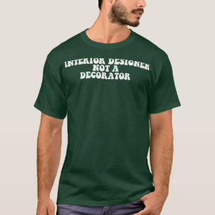 Camiseta Diseñador de interiores no decorador