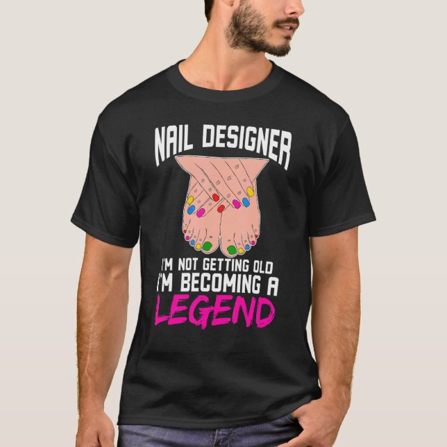 Camiseta Diseñador de uñas no me estoy haciendo viejo me es (Anverso)