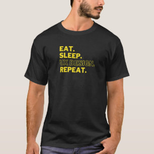 Camiseta Diseñador gráfico Ux Ui Eat Sleep Ux Repetir