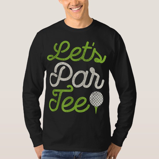 Camiseta Diseñar mal a un Fiesta de golf gracioso (Anverso)