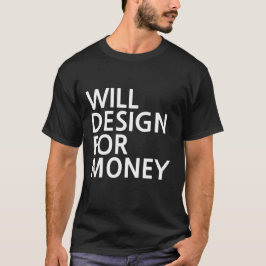 Camiseta Diseñará para el dinero