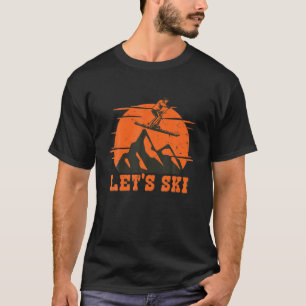 Camiseta Diseñemos un equipo de esquí Guay para esquiador