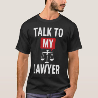 Camiseta Diseño audaz de ‘Hablar con mi abogado’ - Legal y 