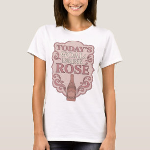 Camiseta Diseño audaz Rosa elegante META DE HOY BEBER ROSAD