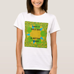 Camiseta Diseño circular "Ten un buen día y una mejor noche