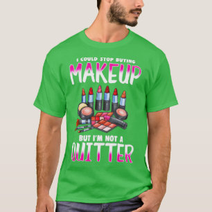 Camiseta Diseño de adictos a maquillaje para mujeres que no