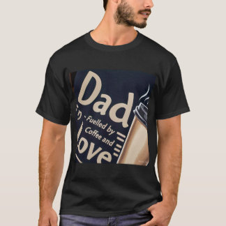 Camiseta Diseño de amor para papá alimentado con café