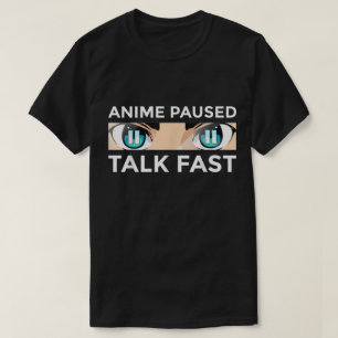 Camiseta Diseño de Anime Pausado Habla Rápido