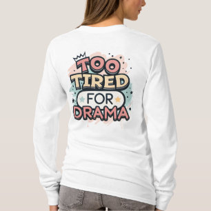 Camiseta Diseño de arte callejero estético “Demasiado cansa