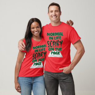Camiseta Diseño de autor normal en la vida, aterrador en la