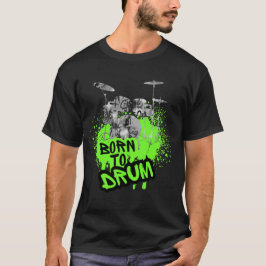 Camiseta Diseño de Batería - Nacido para Batería