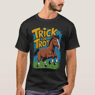 Camiseta Diseño de caballo Trot o Truco para fanáticos de l