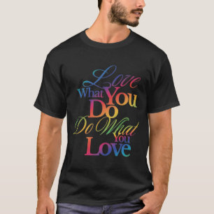 Camiseta Diseño de cita de arcoíris 'Haz lo que amas'