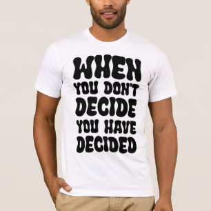 Camiseta Diseño de cita de decisiones que definen la direcc