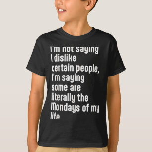 Camiseta Diseño de cita de humor sarcástico divertido para