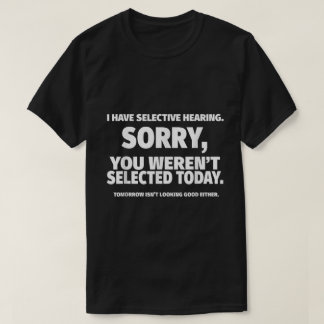 Camiseta Diseño de cita divertida con oído selectivo