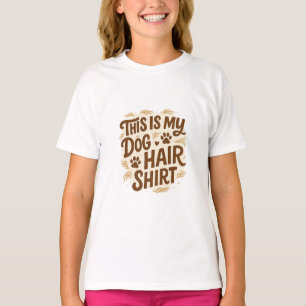 Camiseta Diseño de cita juguetona “This Is My Dog Hair Shir