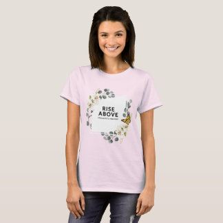 Camiseta Diseño de cita motivacional floral Rise Above | El