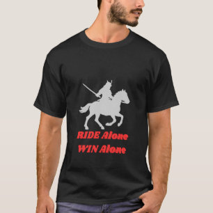 Camiseta Diseño de cita motivacional Ride Alone Win Alone  