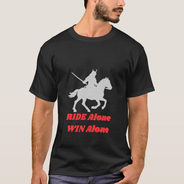Camiseta Diseño de cita motivacional Ride Alone Win Alone | (Anverso)